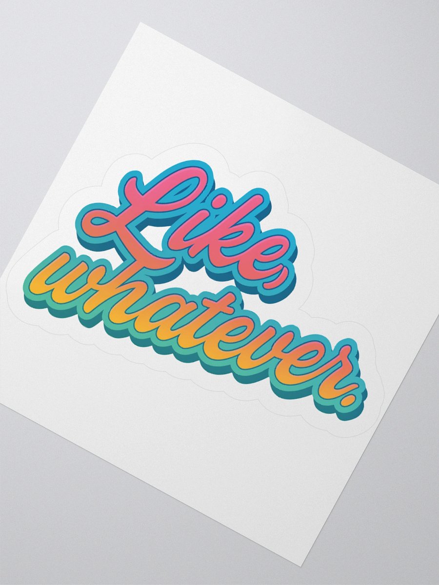 Like, Whatever Sticker product image (2)