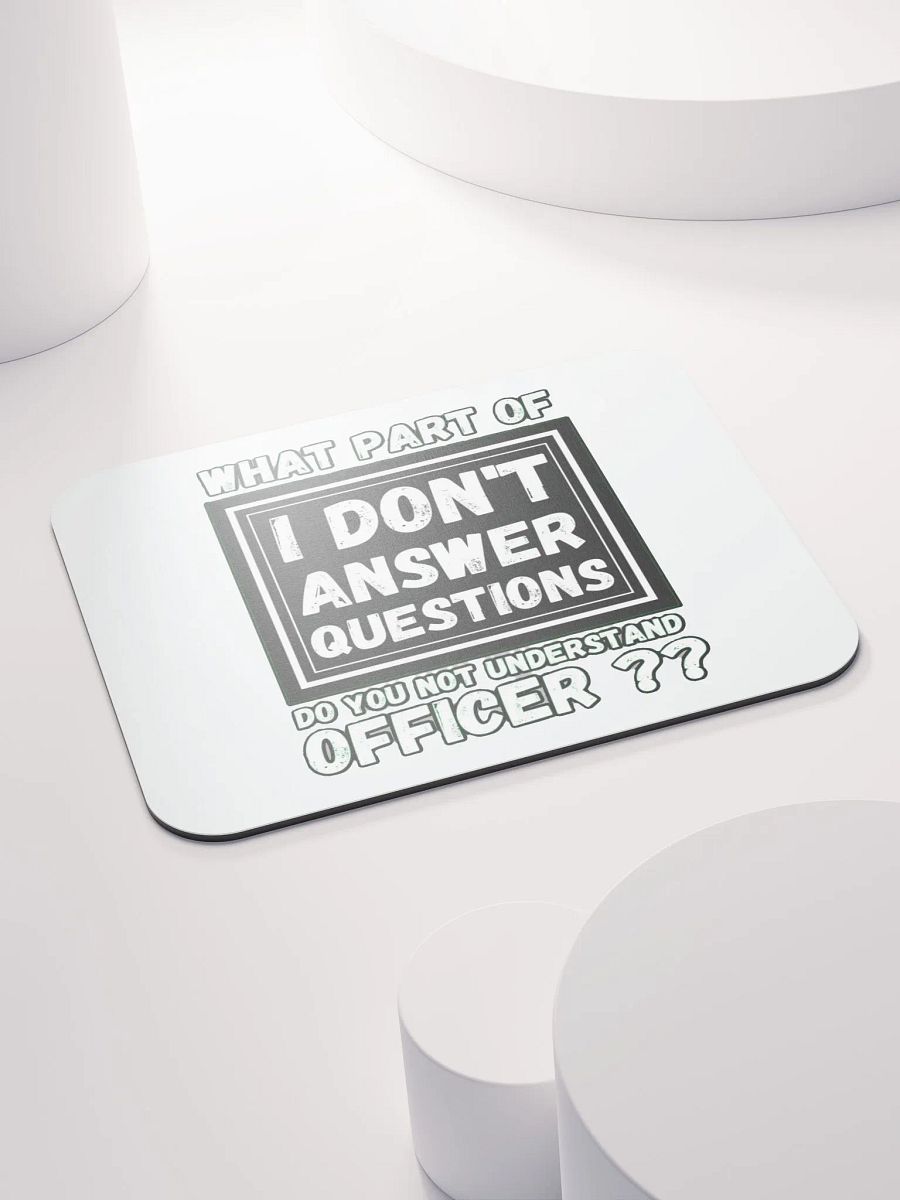 I DON'T ANSWER QUESTIONS product image (4)