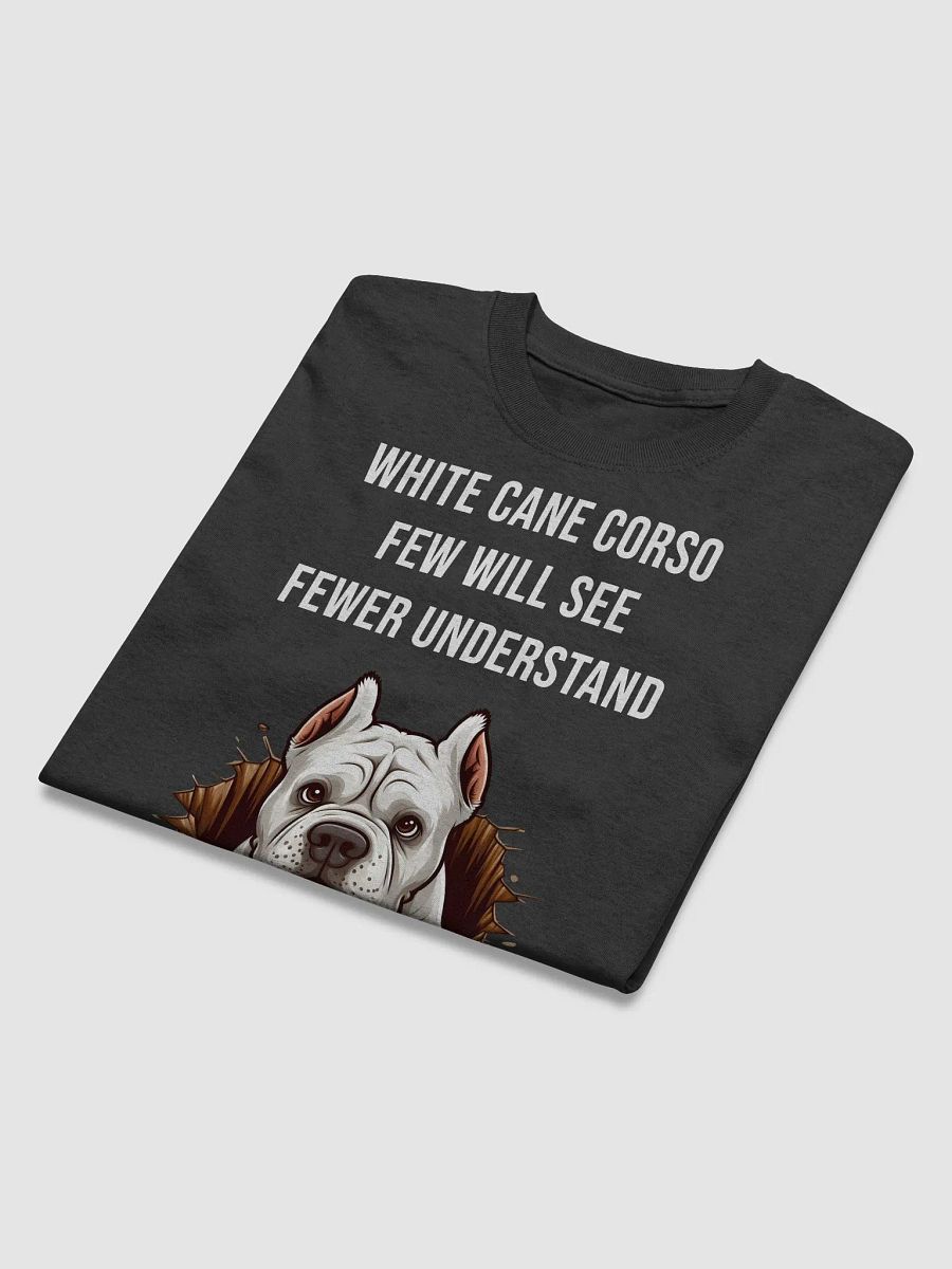 White Cane Corso - Few Will See, Fewer Will Understand T-Shirt product image (3)