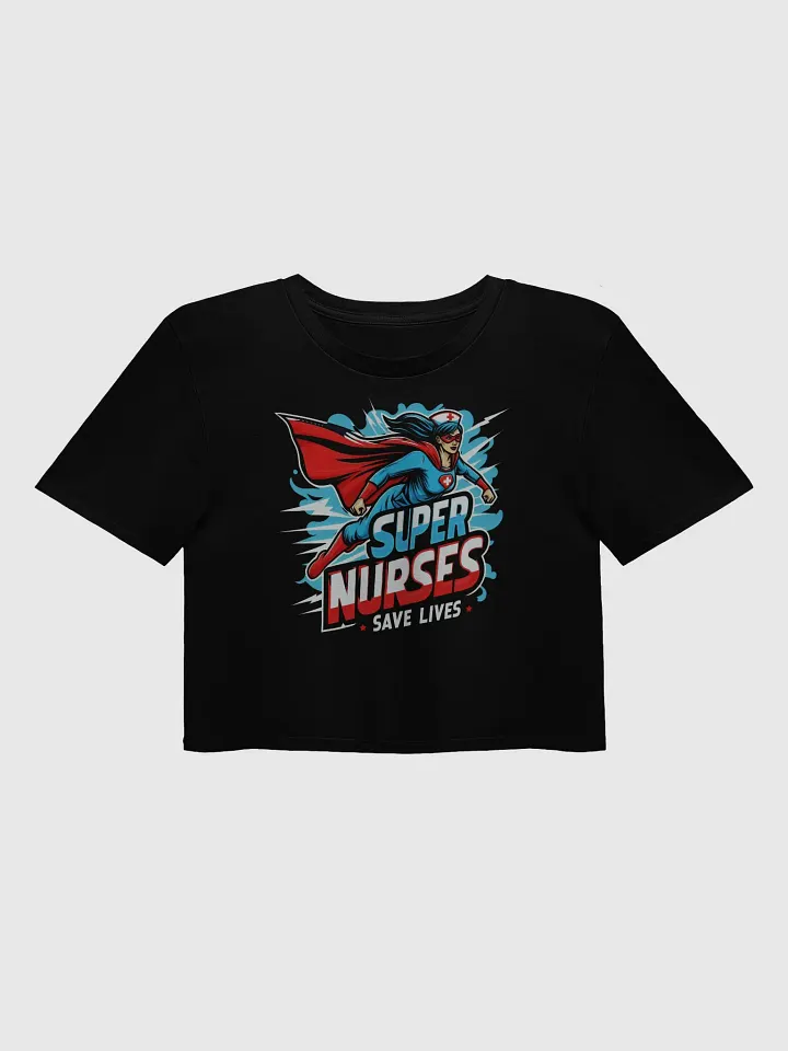 Super Nurses Save Lives Crop Top product image (1)