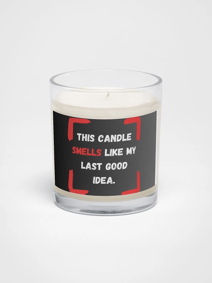 This candle smells like my last good idea.Soy Wax Candle product image (1)
