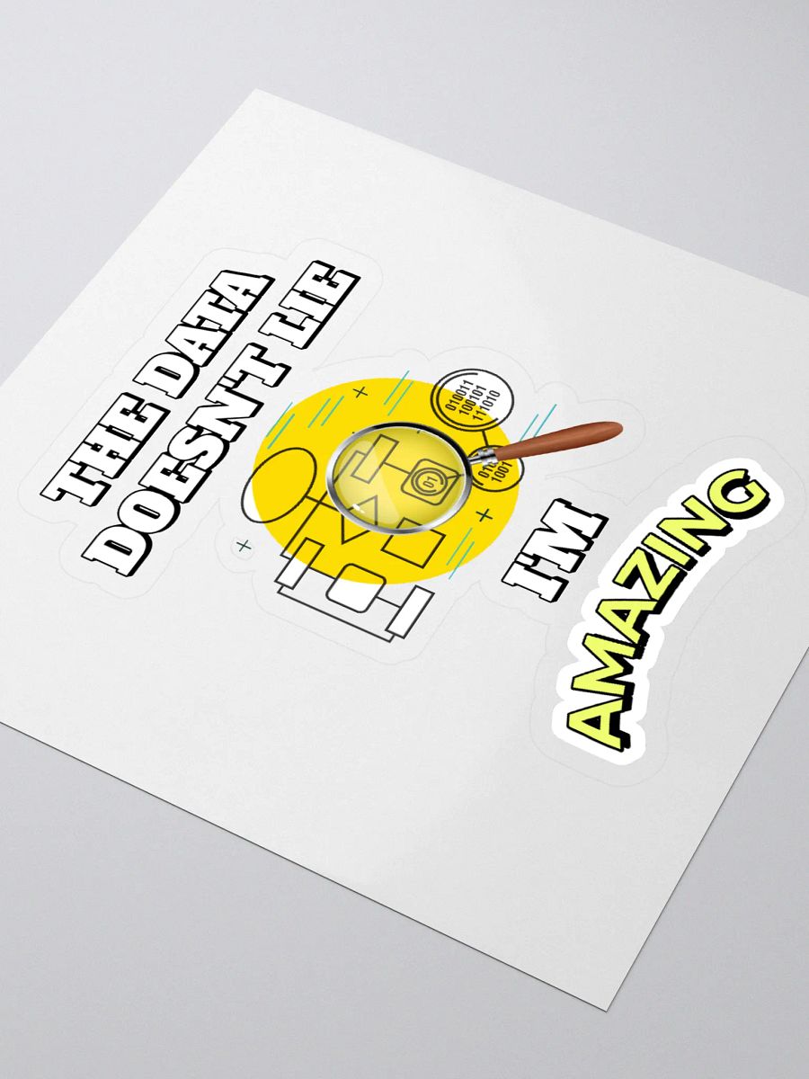 The Data Doesn't Lie - I'm Amazing Funny Sticker product image (3)