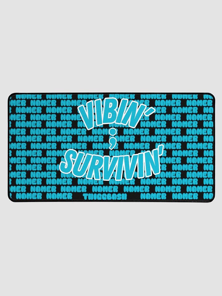 Vibin' ; Survivin' Deskmat product image (1)