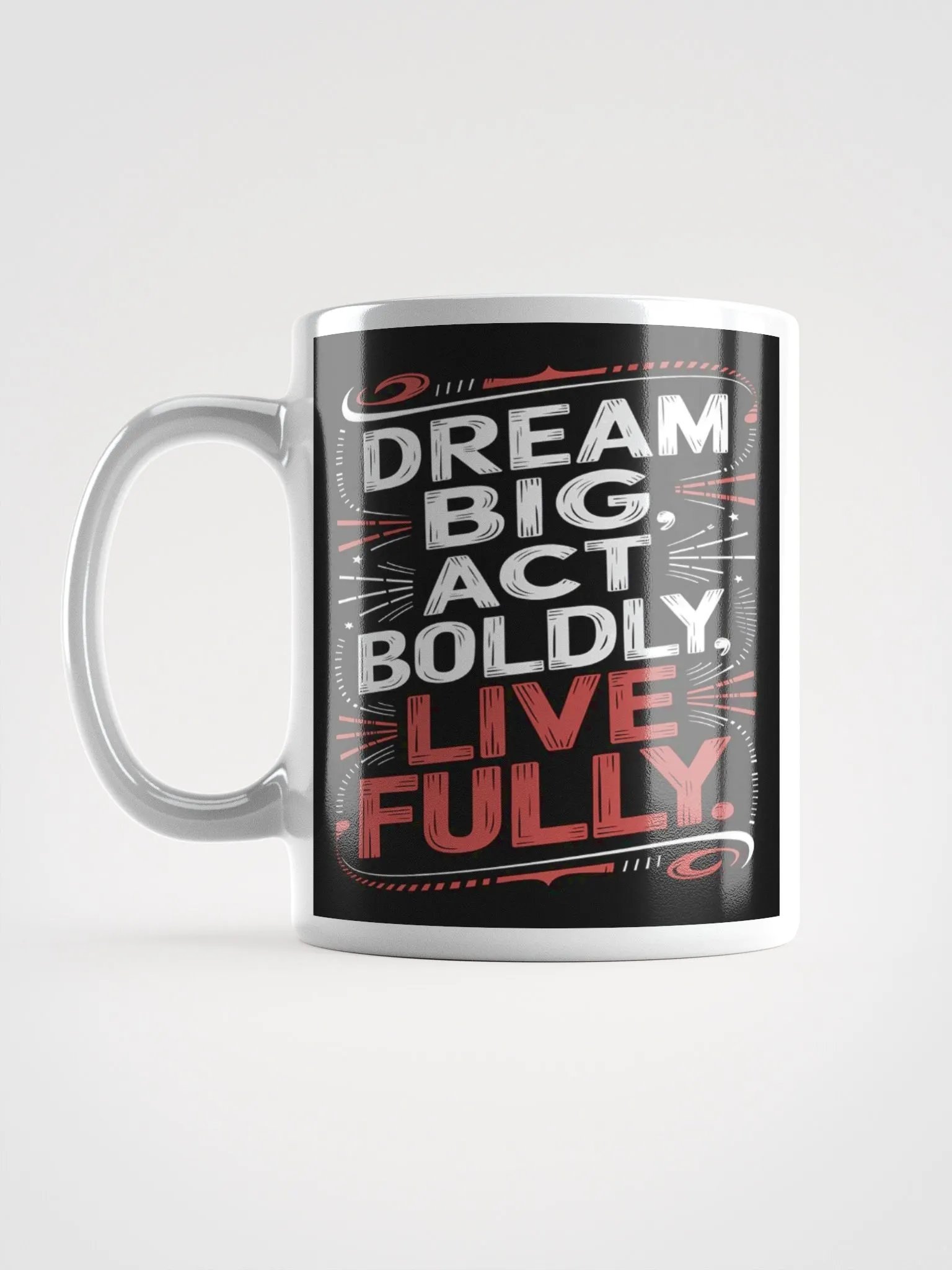 "Dream Big, Act Boldly, Live Fully" #Motivational Glossy White Mug product image (16)