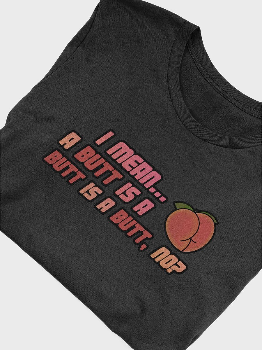 A Butt is a Butt T-Shirt product image (5)