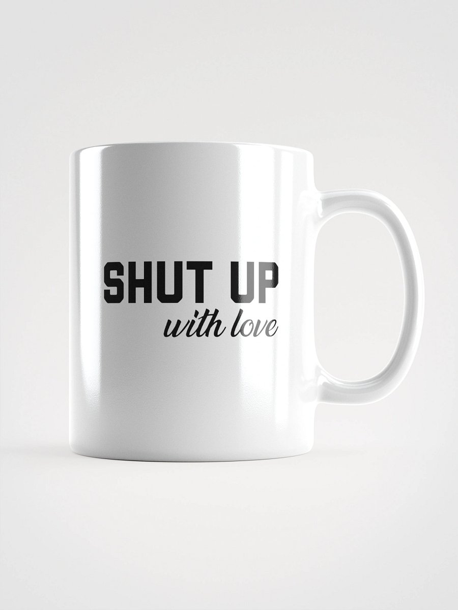 SHUT UP, With Love - Mug product image (1)