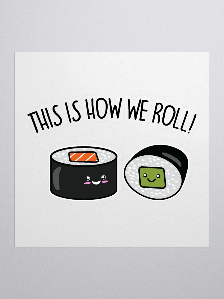 This Is How We Roll Sticker product image (1)