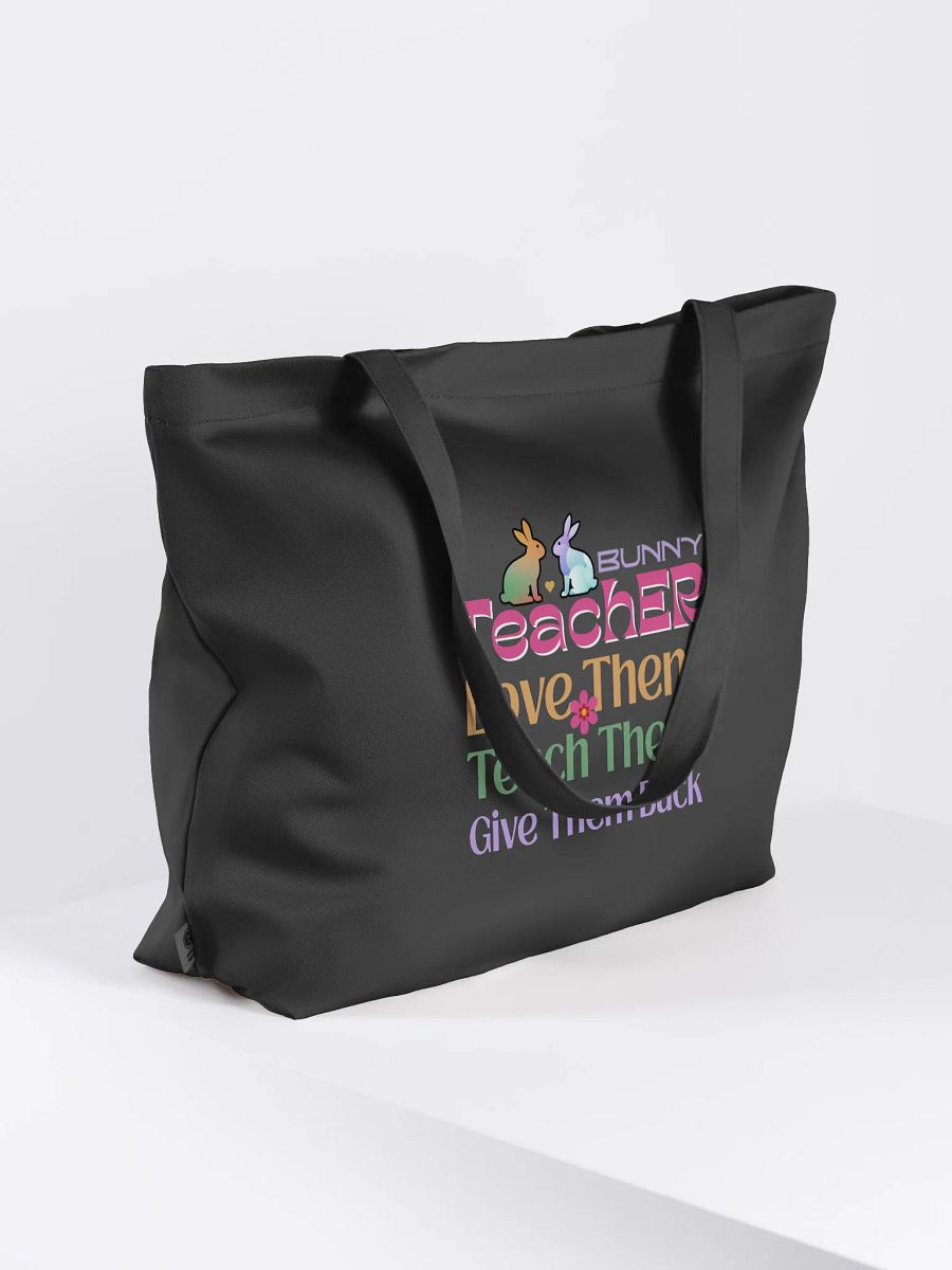 Bunny Teacher, Love, Teach, Give Them Back. Teacher Eco Tote Bag product image (2)