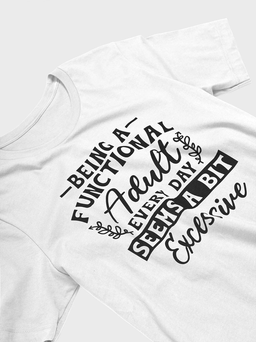Being A Functional Adulting Every Day Seems A Bit Excessive Women White T-Shirt product image (4)