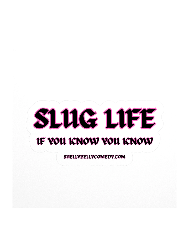SLUG LIFE - IYKYK - 3X3 STICKER product image (1)