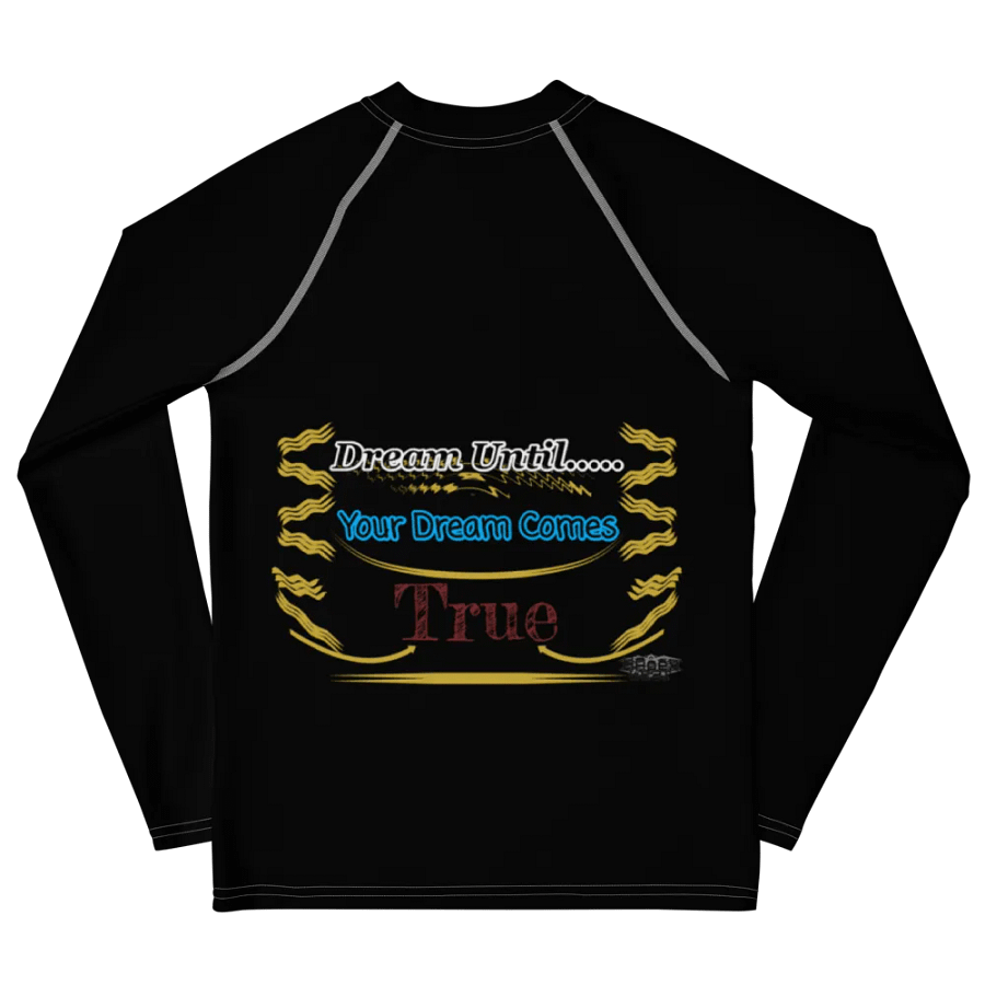 Dream Until.. Your Dream Comes True - Youth Rash Guard product image (6)