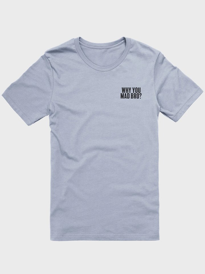 Why you Mad Bro? - blue product image (1)