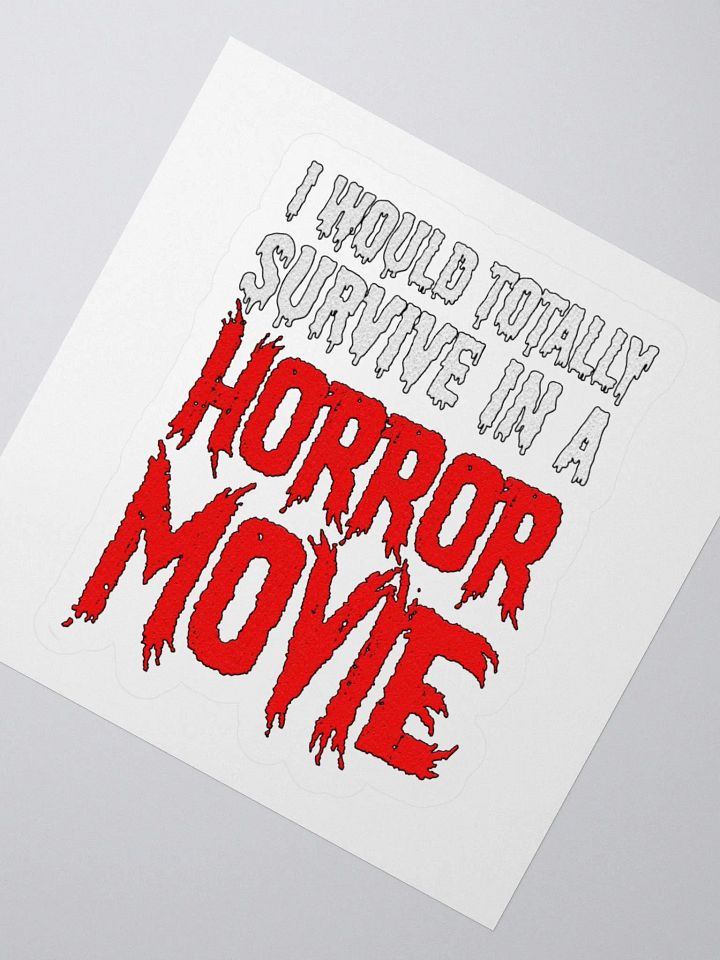 I Would Totally Survive In A Horror Movie Sticker product image (2)