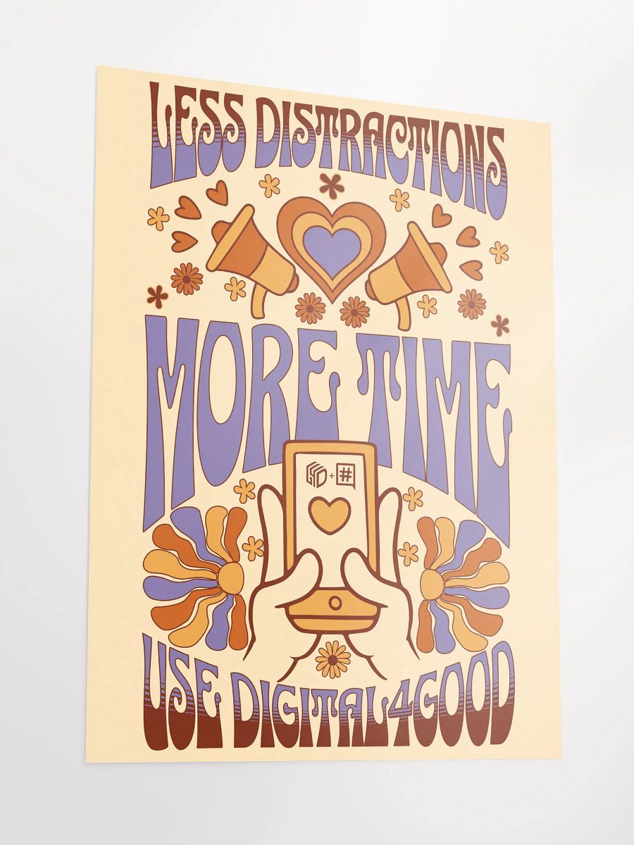 Less Distractions. More Time. Use Digital4Good Poster product image (3)
