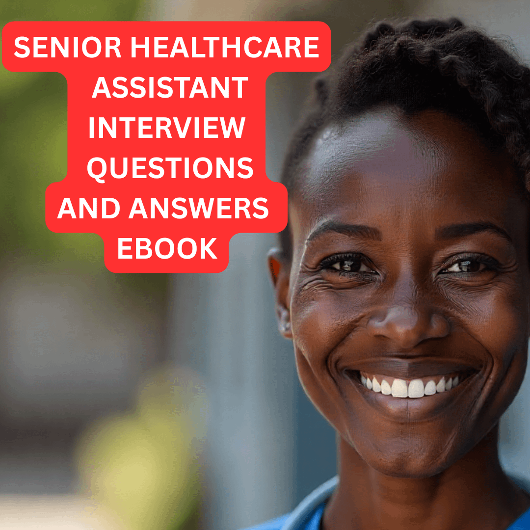 Senior Healthcare Assistant Interview Questions and Answers product image (1)