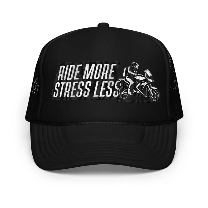 RIDE MORE STRESS LESS Foam Trucker Hat product image (2)