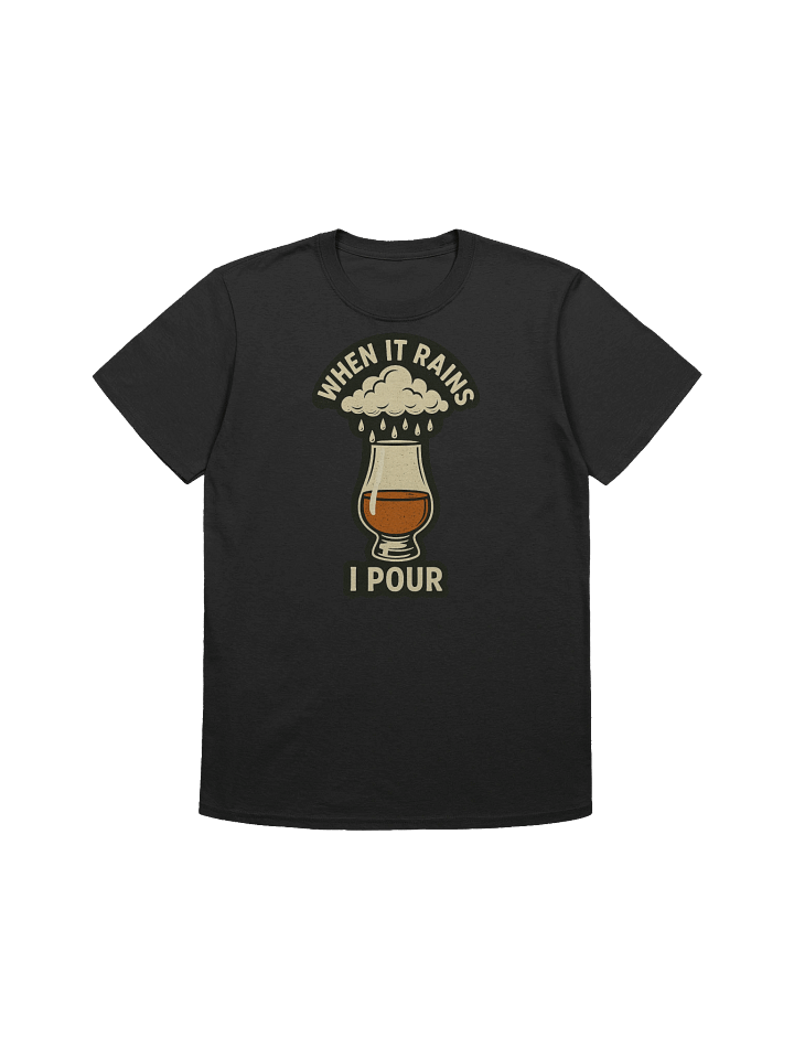 When It Rains I Pour Whiskey Weather Shirt product image (1)