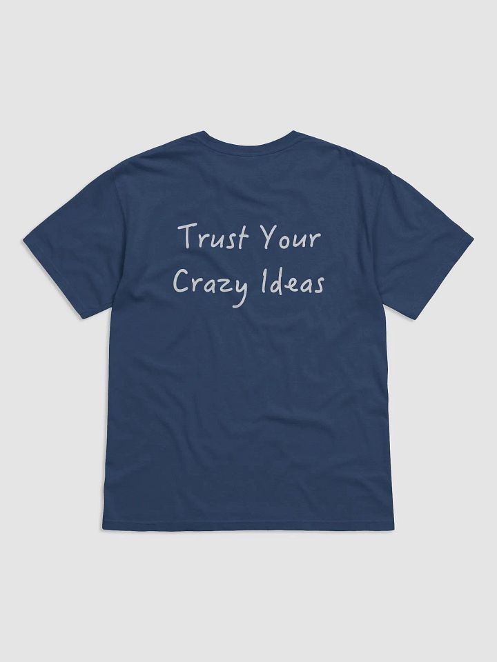 “Trust Your Crazy Ideas” T-Shirt product image (2)