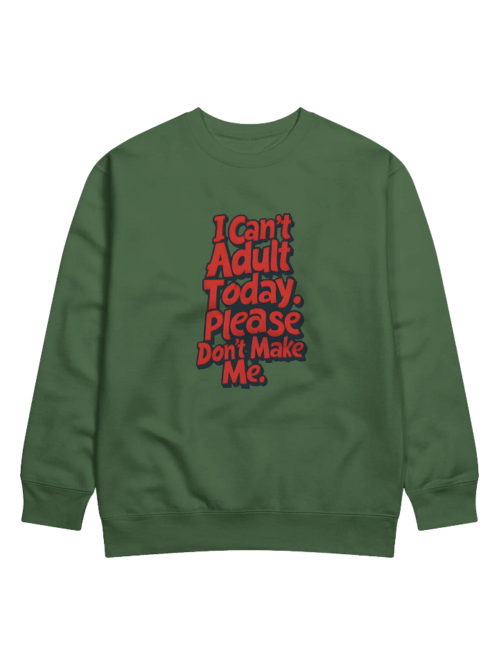 "I Can't Adult Today" Premium Cotton Heritage Sweatshirt product image (2)