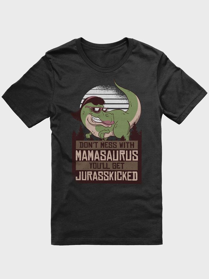 Mamasaurus Jurasskicked T-Shirt product image (2)