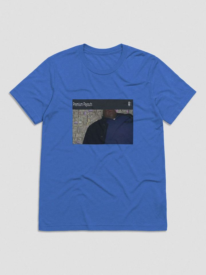 me when i get 1 robux of premium payout: T-shirt product image (1)