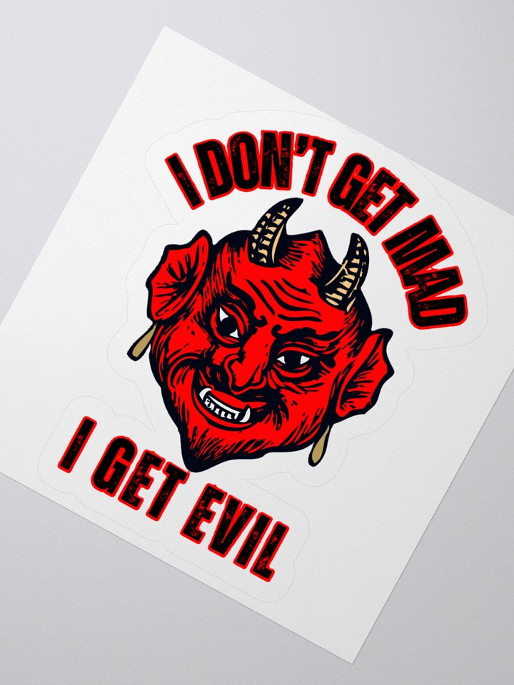 I DON'T GET MAD, I GET EVIL product image (5)