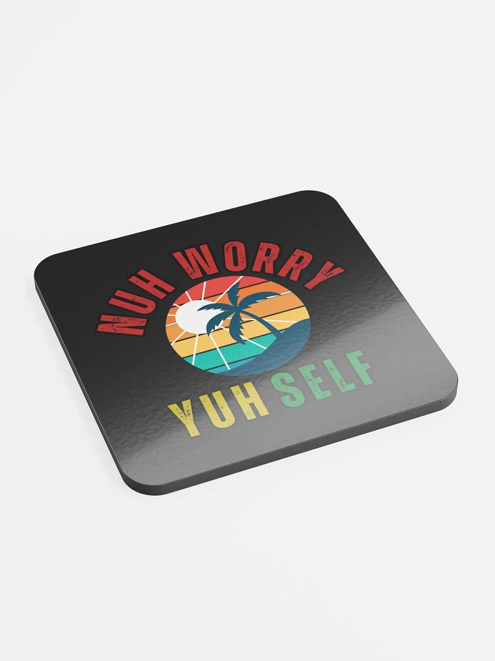 Nuh Worry Yuh Self Coaster product image (2)