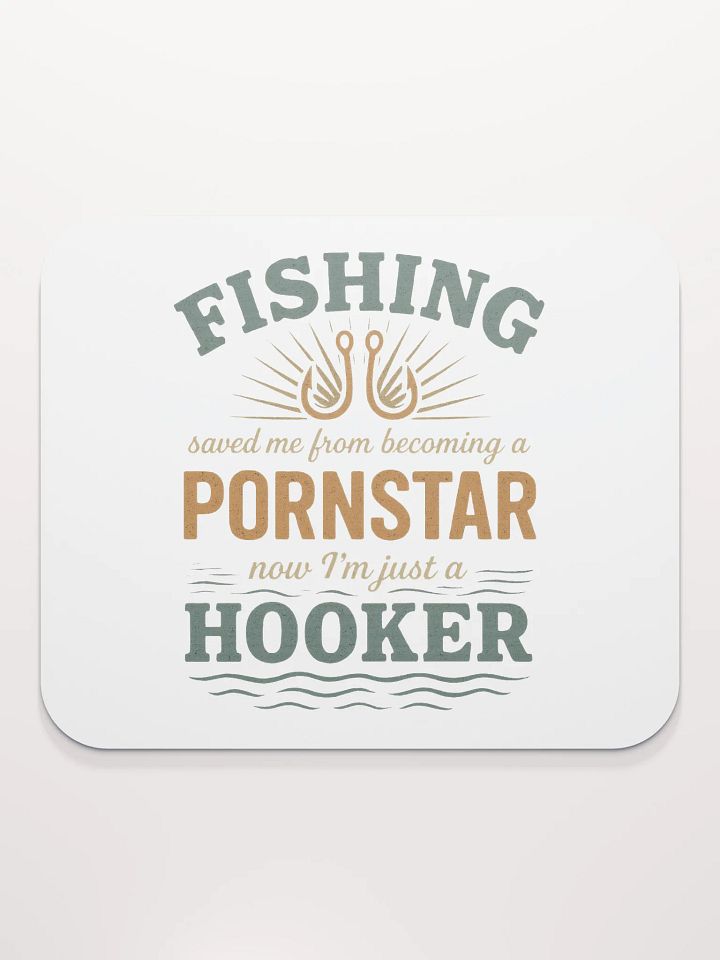 Fishing Saved Me Mouse Pad – Vintage Hooker Humor product image (2)