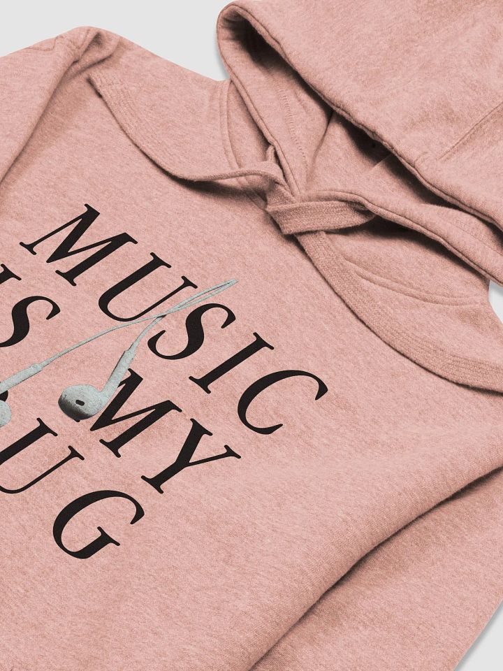 Music is my drug - Hoodie product image (2)