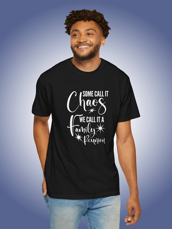 Some Call It Chaos We Call It A Family Reunion product image (1)