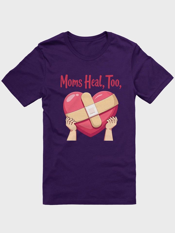 Moms Heal, Too Heart Bandage T-Shirt product image (11)