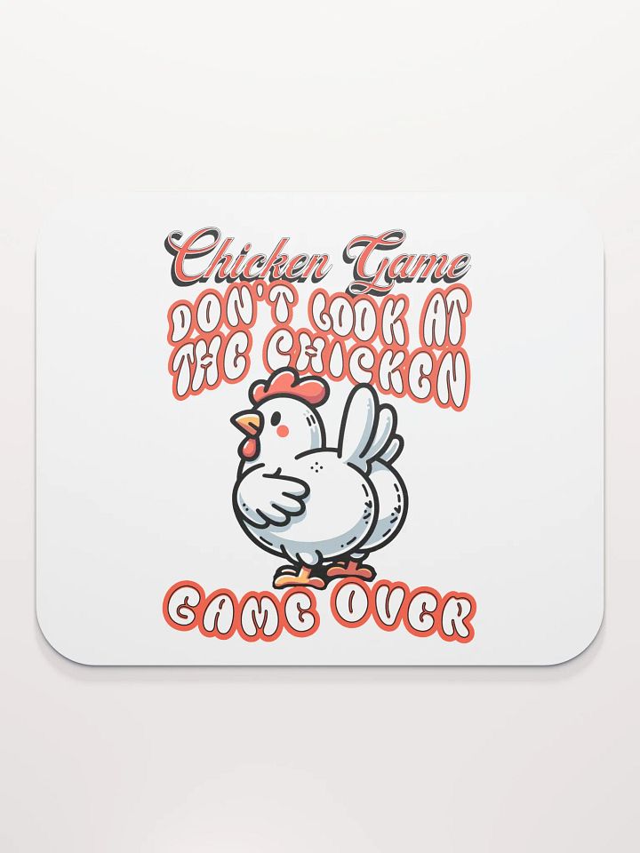 Chicken Game Dont Look At The Chicken Game Over Mouse Pad product image (1)