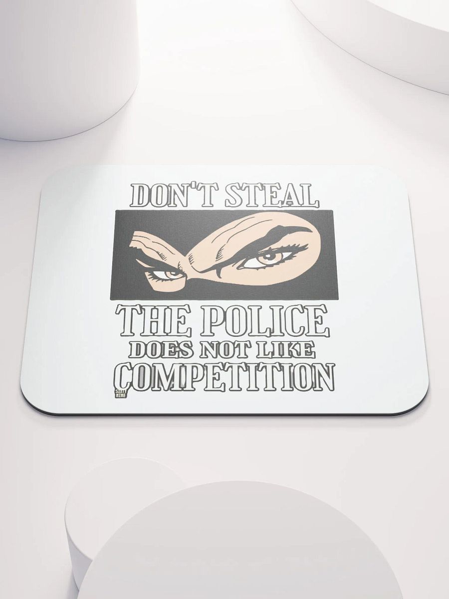 DON'T STEAL, THE POLICE DOES NOT LIKE COMPETITION product image (1)
