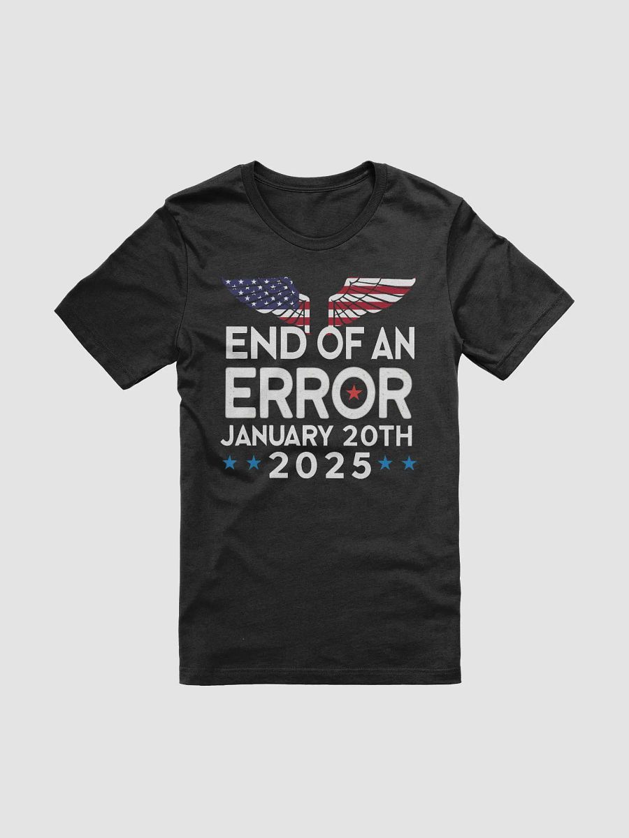 End Of An Error January 20th 2025 T-Shirt product image (1)