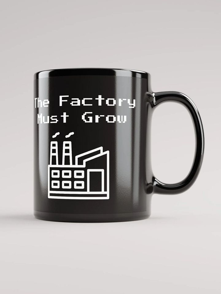 The Factory Must Grow 1 Mug product image (1)