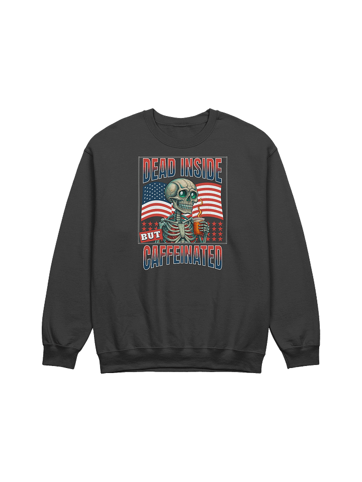 Dead Inside But Caffeinated Skeleton Sweatshirt product image (1)