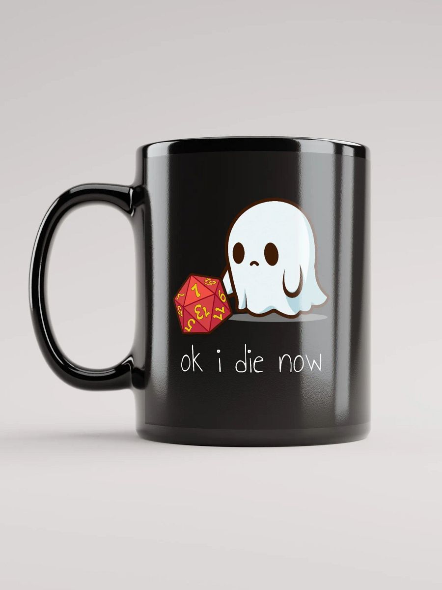OK I Die Now Ceramic Mug product image (2)