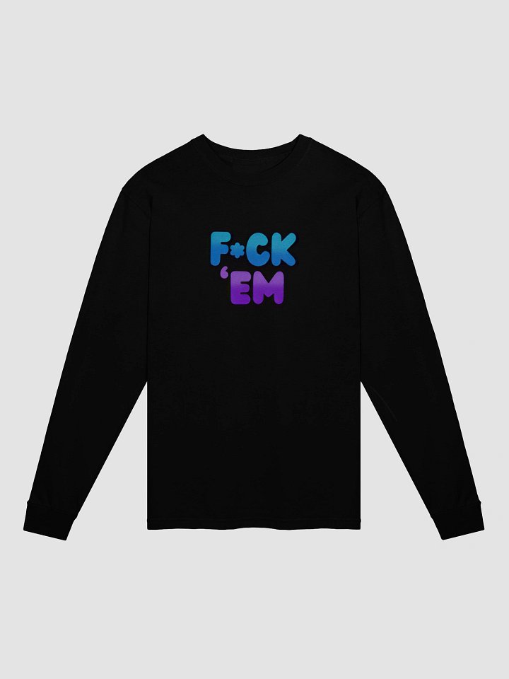 F*ck 'Em Long Sleeve product image (25)