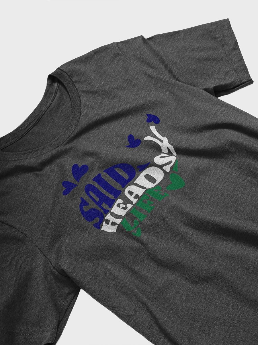 SaidHeads 4 Life Tee product image (3)