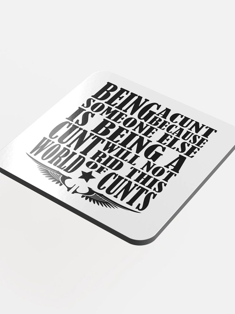Stop Being A Cunt - Glossed Cork Coaster product image (4)