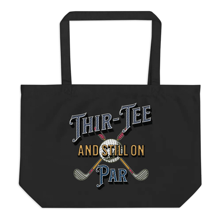 Thir-Tee And Still On Par Golf Organic Tote Bag product image (1)