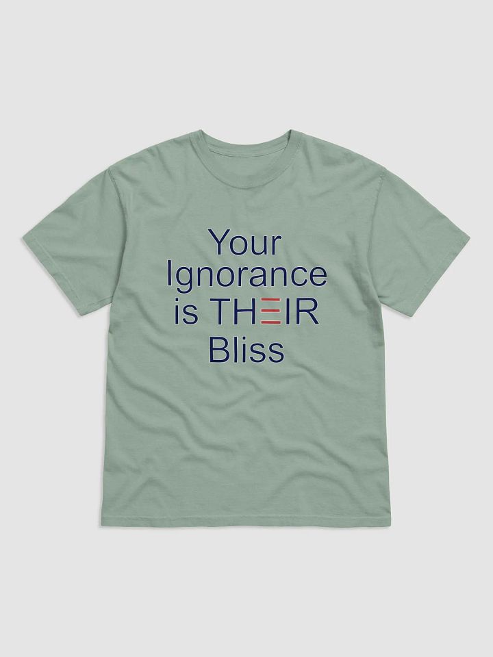 Your Ignorance is Their Bliss product image (1)