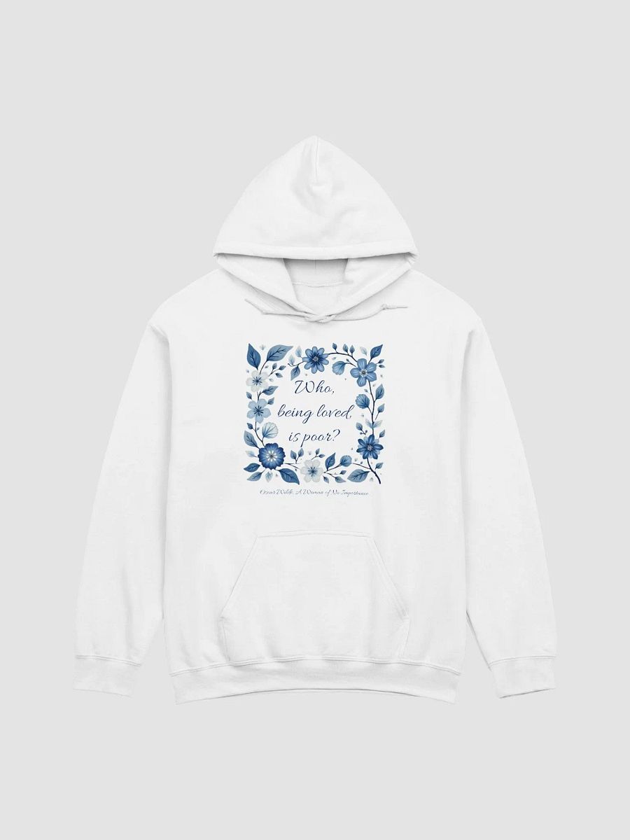 Who, Being Loved, Is Poor? Wilde Hoodie product image (1)