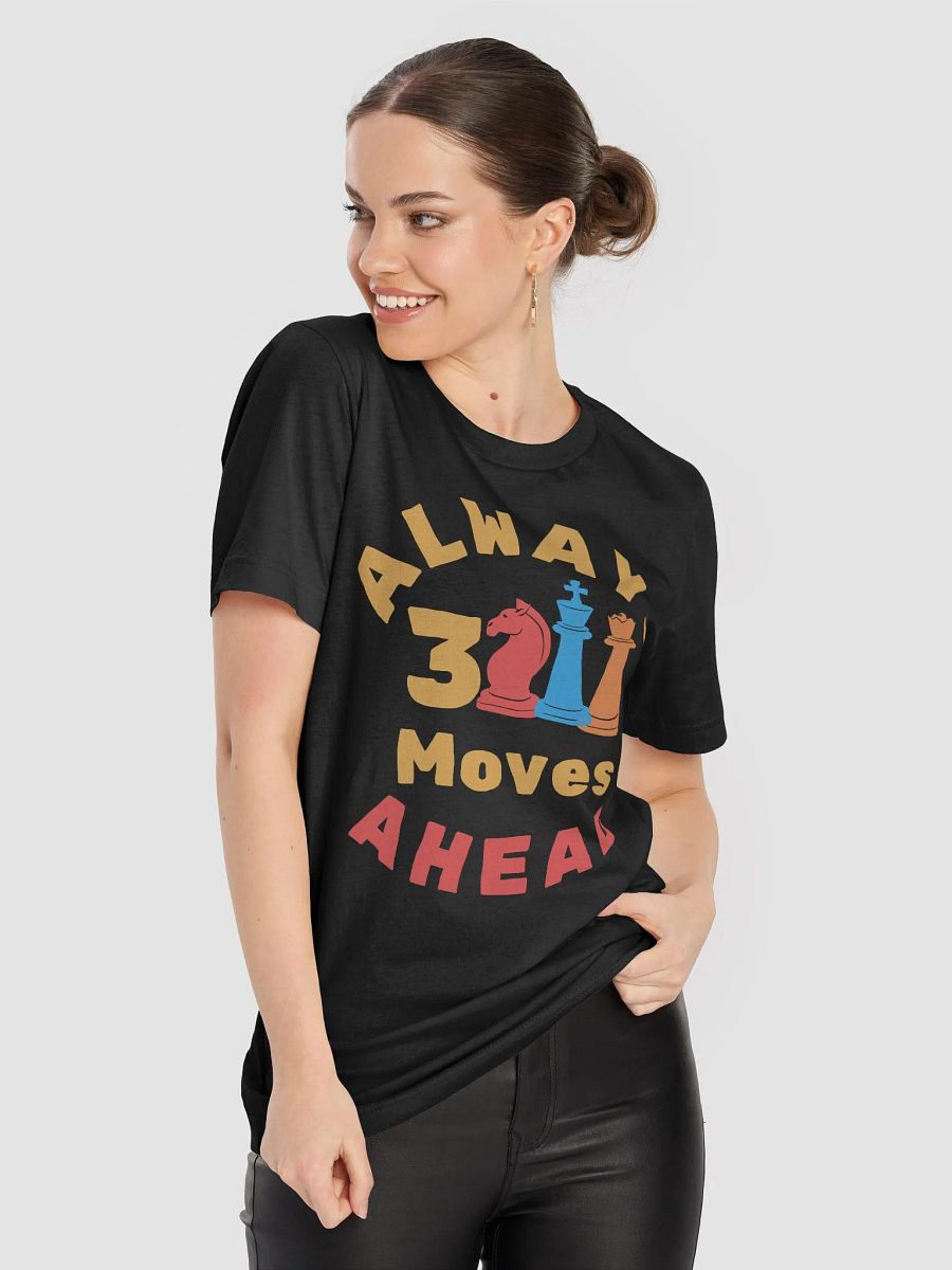 Always 3 Moves Ahead T-Shirt product image (59)