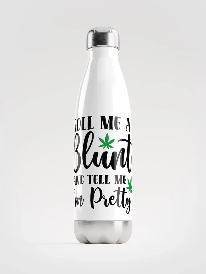 'Roll Me a Bl*nt & Tell Me I'm Pretty' Stainless Steel Water Bottle product image (1)