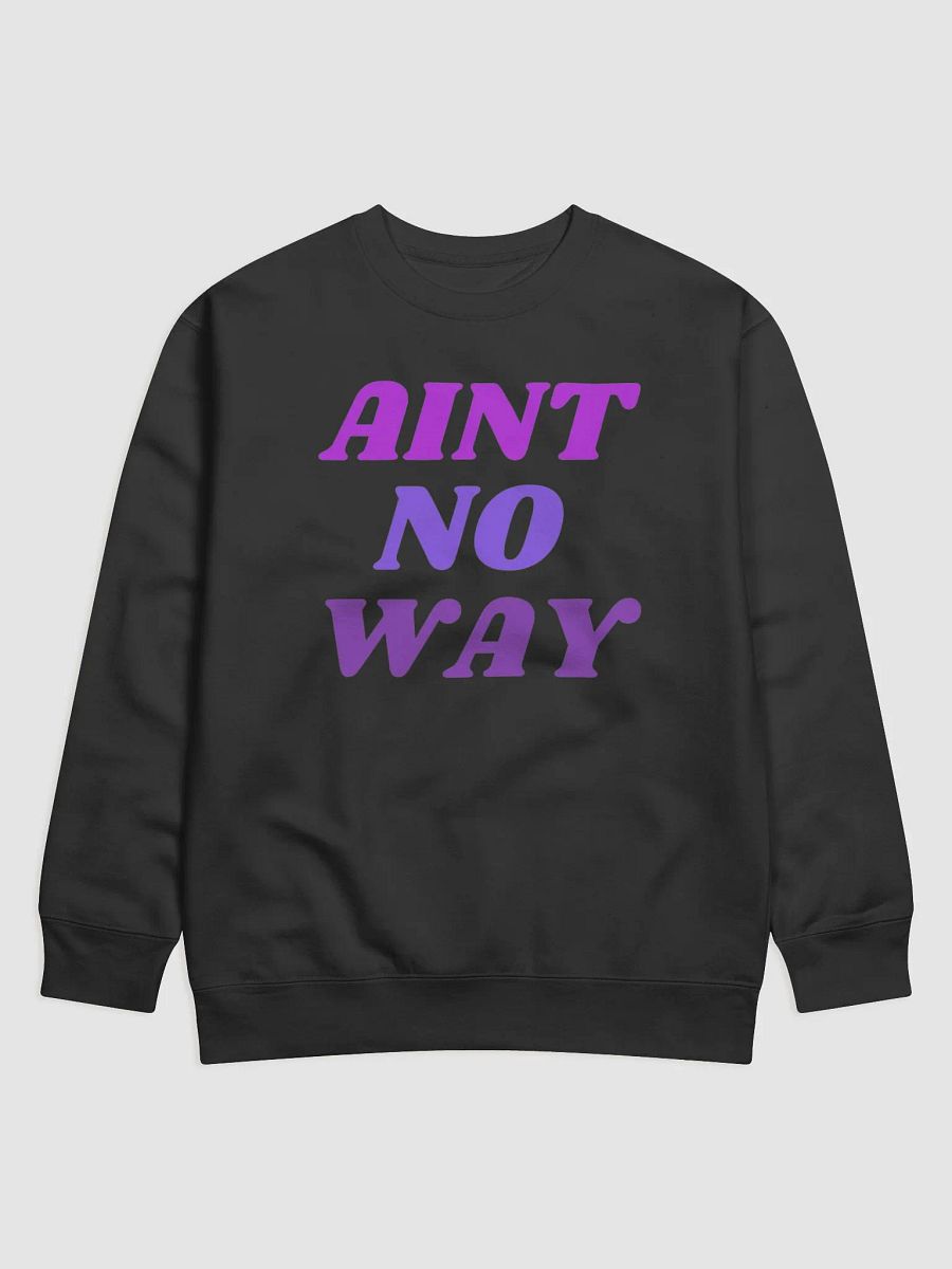 Aint no way Crewneck product image (1)