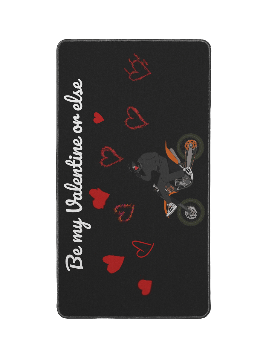 Be my Valentine or else | 22 x 12 in Mousepad product image (1)