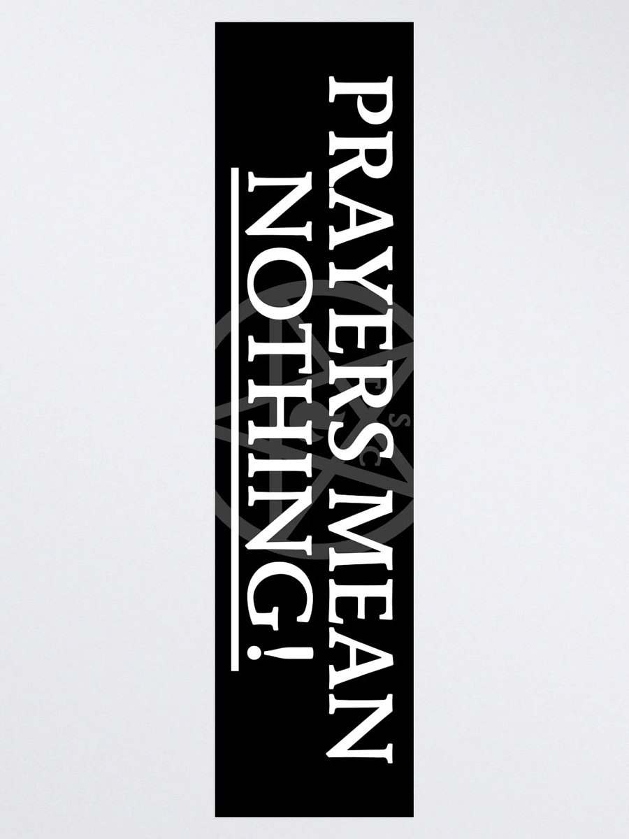 "Prayers Mean Nothing!" - Bumper Sticker product image (3)