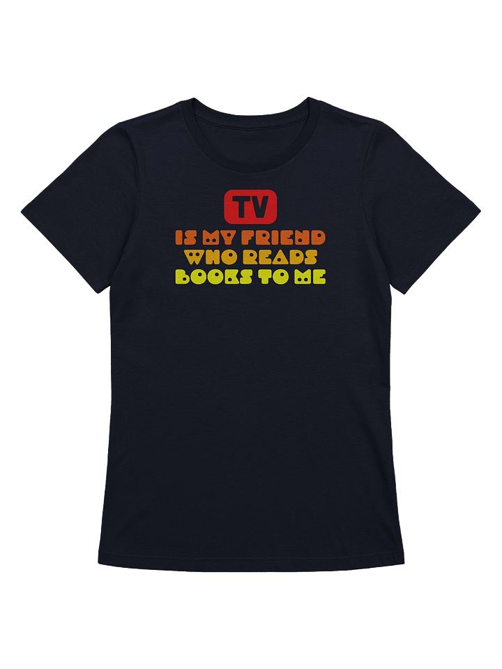 TV Is My Friend / Women product image (1)