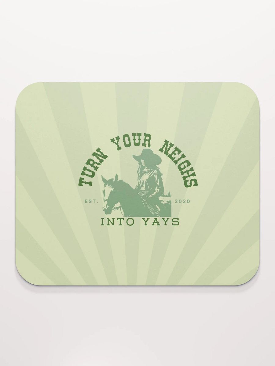 Turn Your Neighs Into Yays Mousepad !! product image (3)